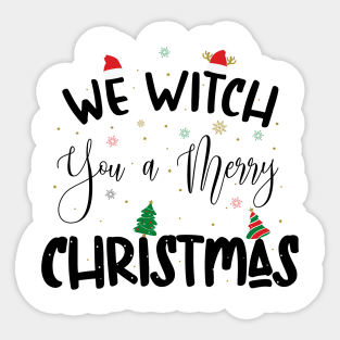 We Witch You a Merry Christmas. Sticker